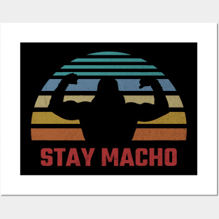 Stay Macho Posters and Art